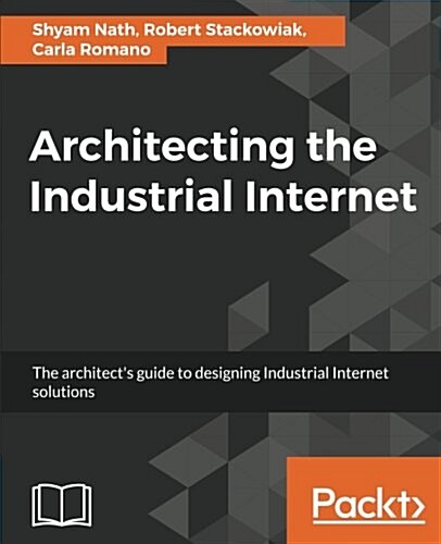 Architecting the Industrial Internet (Paperback)