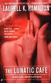 The Lunatic Cafe: An Anita Blake, Vampire Hunter Novel (Mass Market Paperback)
