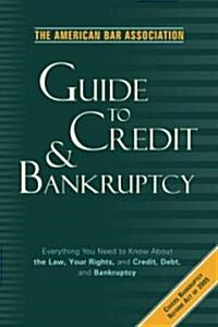 The American Bar Association Guide to Credit and Bankruptcy (Paperback)