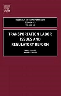 Transportation Labor Issues and Regulatory Reform (Hardcover, New)