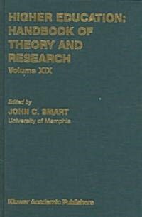 Higher Education: Handbook of Theory and Research: Volume XIX (Hardcover, 2004)