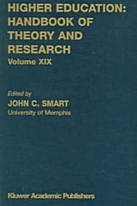 Higher Education: Handbook of Theory and Research: Volume XIX (Paperback, 2004)
