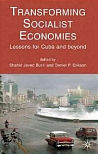 Transforming Socialist Economies: Lessons for Cuba and Beyond (Hardcover)