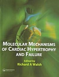 Molecular Mechanisms of Cardiac Hypertrophy and Failure (Hardcover)