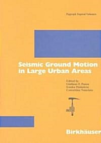 Seismic Ground Motion In Large Urban Areas (Paperback)