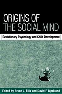 Origins of the Social Mind: Evolutionary Psychology and Child Development (Hardcover)