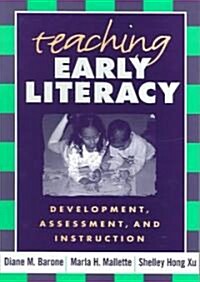 Teaching Early Literacy: Development, Assessment, and Instruction (Paperback)