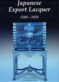 Japanese Export Lacquer 1580-1850 (Hardcover)