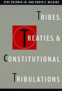 Tribes, Treaties, and Constitutional Tribulations (Paperback)