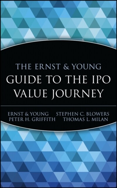 The Ernst & Young Guide to the IPO Value Journey (Hardcover)