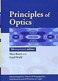 Principles of Optics : Electromagnetic Theory of Propagation, Interference and Diffraction of Light (Hardcover, 7 Revised edition)