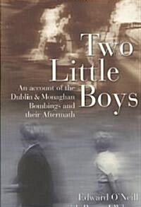 Two Little Boys: The Dublin and Monaghan Bombings (Paperback)