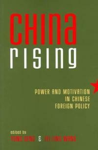 China rising : power and motivation in Chinese foreign policy