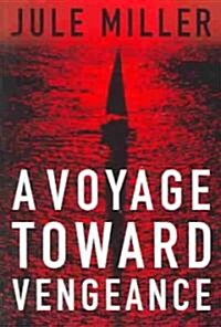 A Voyage Toward Vengeance (Paperback)
