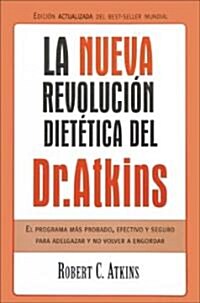 La Nueva Revolucion Dietetica del Dr. Atkins / Dr. Atkins New Diet Revolution (Paperback, Translation)