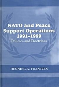 NATO and Peace Support Operations, 1991-1999 : Policies and Doctrines (Hardcover)