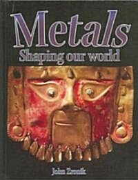 Metals: Shaping Our World (Hardcover, Revised)