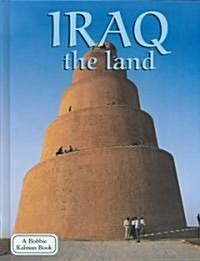 Iraq - The Land (Library Binding, Revised)