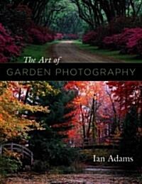 The Art Of Garden Photography (Paperback)