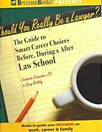 Should You Really Be A Lawyer? (Paperback)