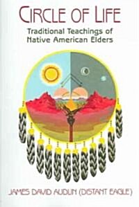 Circle of Life: Traditional Teachings of Native American Elders (Paperback)