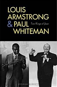 Louis Armstrong and Paul Whiteman: Two Kings of Jazz (Hardcover)