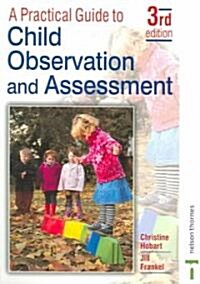 A Practical Guide To Child Observation And Assessment (Paperback, 3rd)