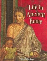 Life in Ancient Rome (Library Binding)