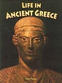 Life In Ancient Greece (Paperback)