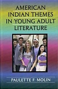 American Indian Themes in Young Adult Literature (Hardcover)