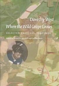 Where the Wild Grape Grows: Selected Writings, 1930-1950 (Hardcover)