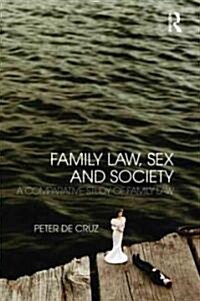 Family Law, Sex and Society : A Comparative Study of Family Law (Paperback)