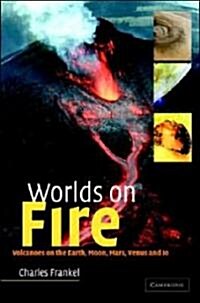 [중고] Worlds on Fire : Volcanoes on the Earth, the Moon, Mars, Venus and Io (Hardcover)