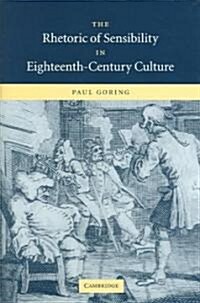 The Rhetoric of Sensibility in Eighteenth-Century Culture (Hardcover)