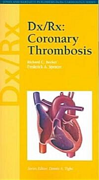 DX/RX: Coronary Thrombosis (Paperback)
