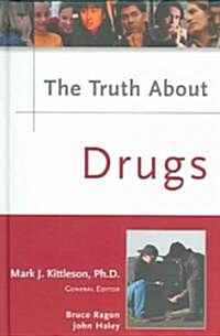 The Truth About Drugs (Hardcover)