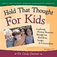 Hold That Thought For Kids (Hardcover, JOU)