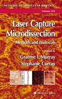 Laser Capture Microdissection: Methods and Protocols (Hardcover)