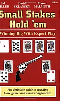 Small Stakes Hold em: Winning Big with Expert Play (Paperback)