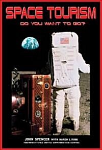 Space Tourism: Do You Want to Go?: Apogee Books Space Series 49 (Paperback)