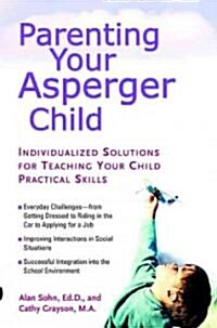 Parenting Your Asperger Child: Individualized Solutions for Teaching Your Child Practical Skills (Paperback)