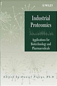Industrial Proteomics: Applications for Biotechnology and Pharmaceuticals (Paperback)