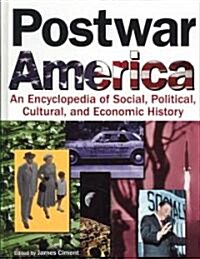 Postwar America : An Encyclopedia of Social, Political, Cultural, and Economic History (Multiple-component retail product)