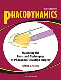 Phacodynamics: Mastering the Tools and Techniques of Phacoemulsification Surgery (Hardcover, 4)