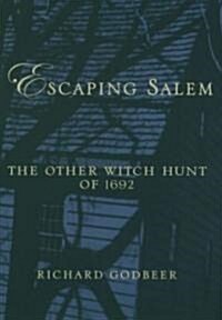 Escaping Salem: The Other Witch Hunt of 1692 (Paperback)
