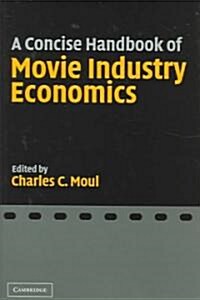 A Concise Handbook of Movie Industry Economics (Hardcover)
