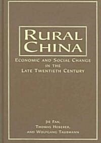 Rural China : Economic and Social Change in the Late Twentieth Century (Hardcover)