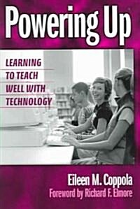 Powering Up: Learning to Teach Well with Technology (Paperback)