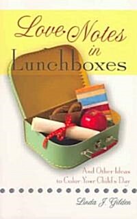 Love Notes In Lunchboxes (Paperback)