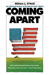 Coming Apart: An Informal History of America in the 1960s (Paperback)